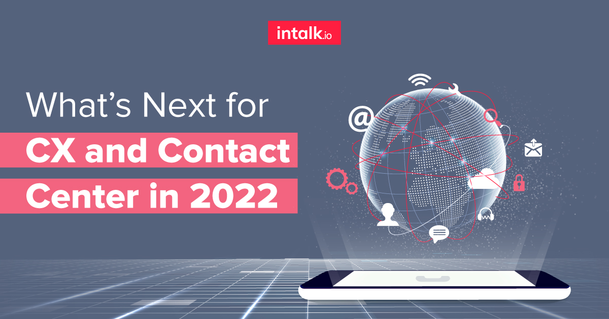 CX and contact center in 2022